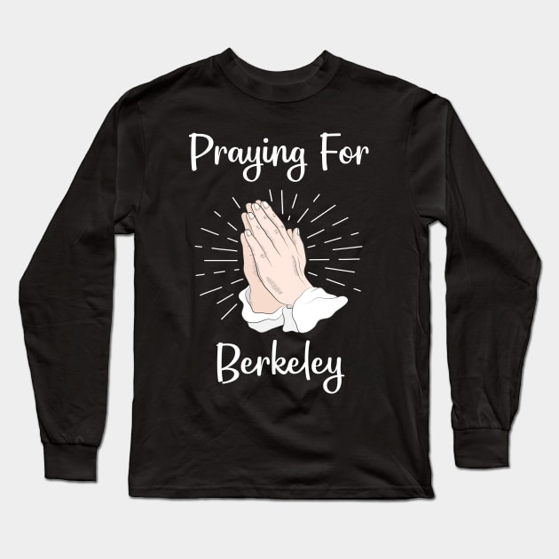 Praying For Berkeley Long Sleeve T-Shirt by blakelan128